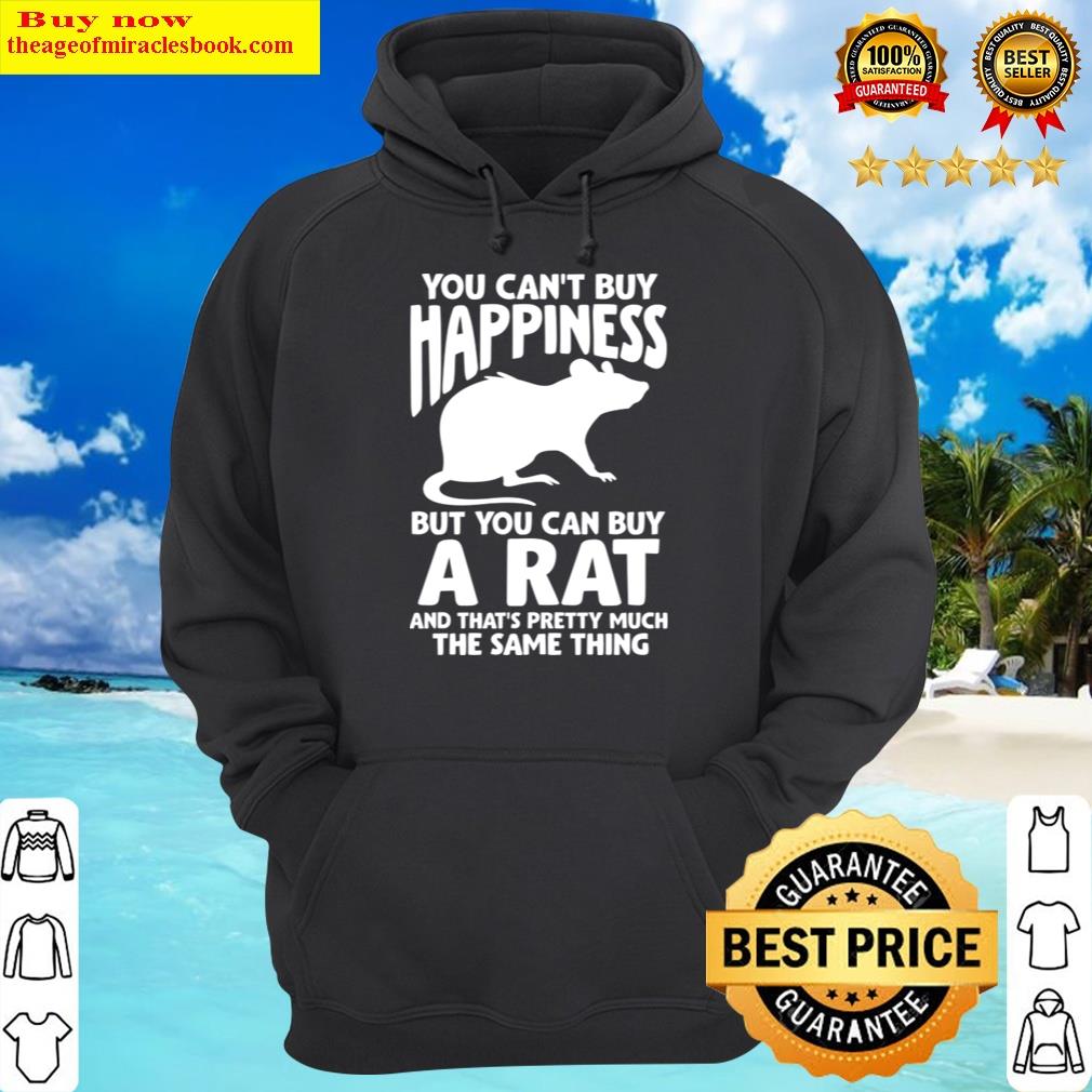 you cant buy happiness but you can buy a rat hoodie