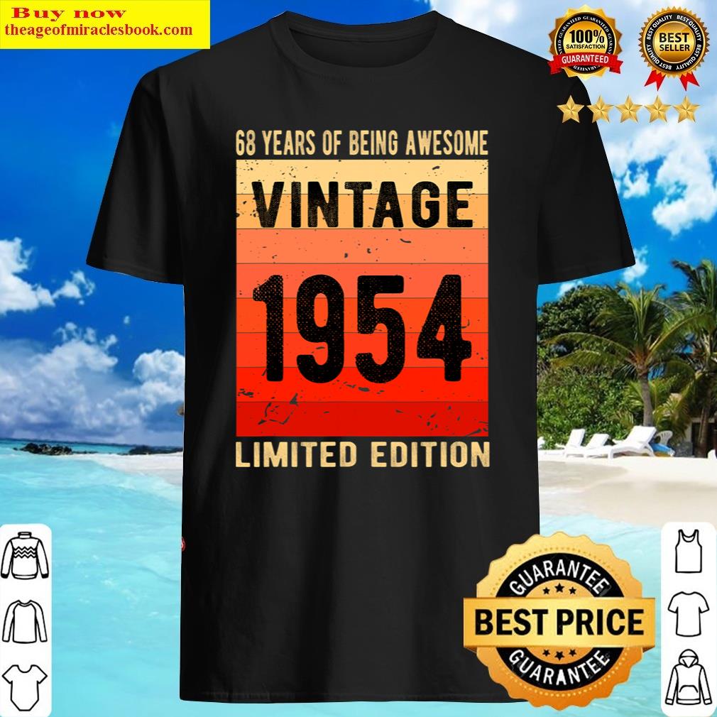 68 Year Old Gifts Vintage 1954 Limited Edition 68th Birthday Shirt