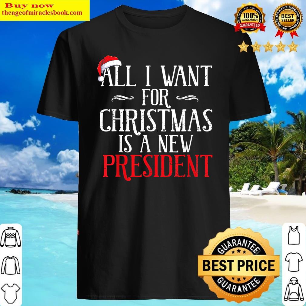 all i want for christmas is a new president anti biden funny shirt