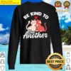 be kind to one another anti bugging long sleeve copy sweater
