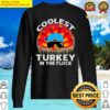 coolest turkey in the flock toddler boys thanksgiving kids version 7 sweater