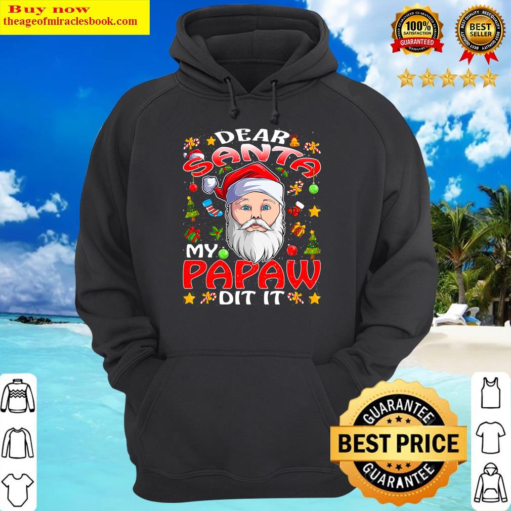 dear santa my papaw did it funny christmas pajama hoodie
