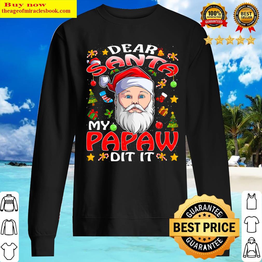 Dear Santa My Papaw Did It Funny Christmas Pajama Shirt Sweater