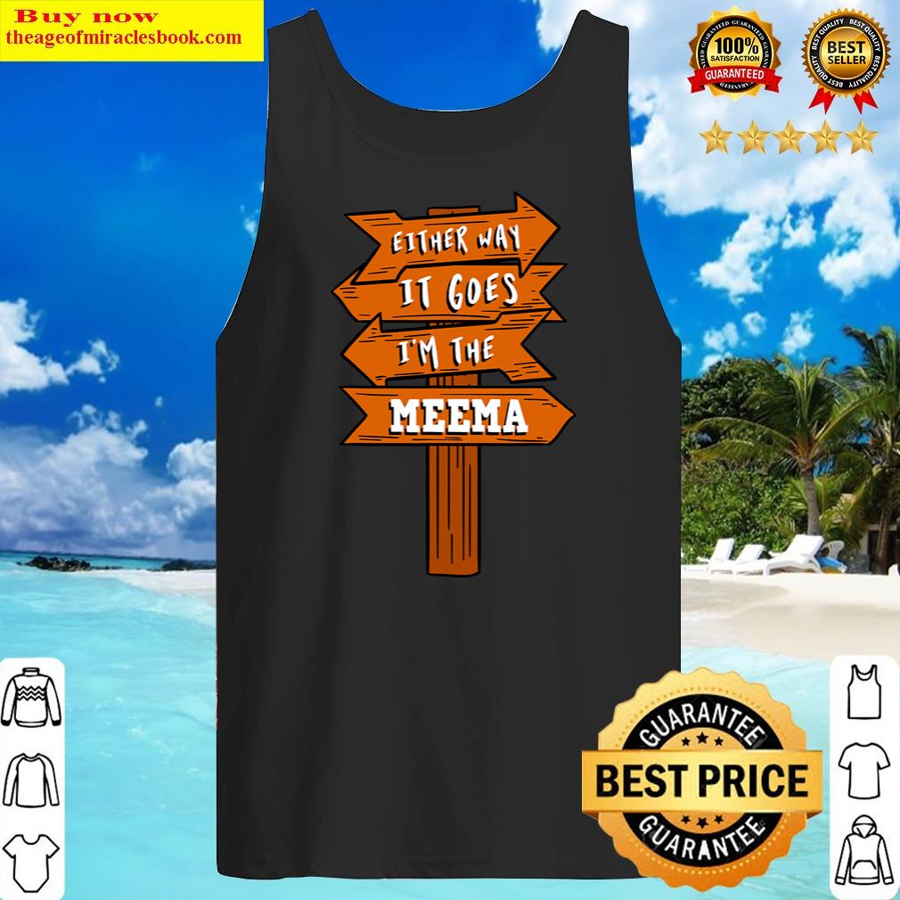 either way it goes im the meema pregnancy announcement tank top
