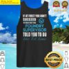 foundry supervisor t told you to do the 1st time gift item tee tank top