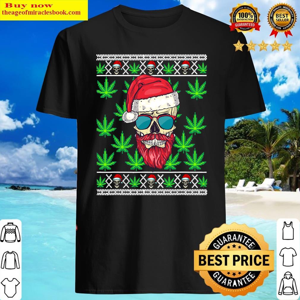 Funny Weed Santa Skull Merry Weedmas Cannabis Addicted Gift Shirt Shirt