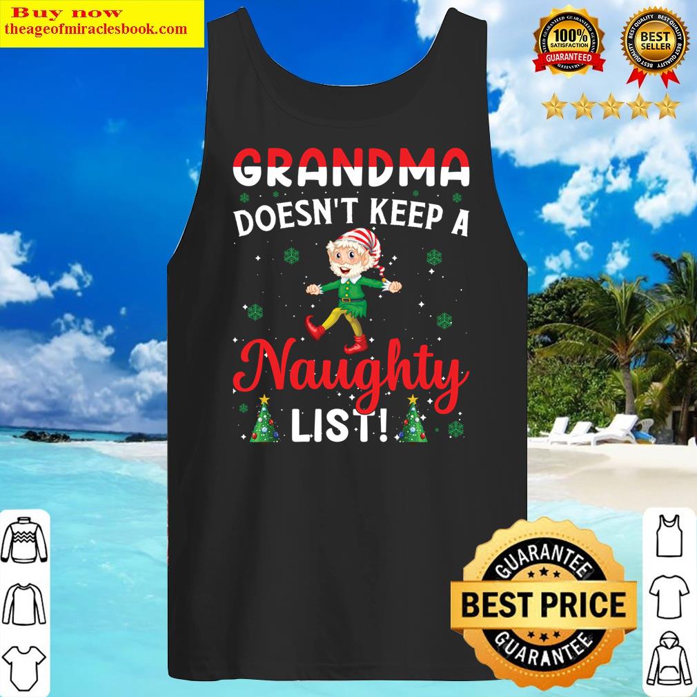Grandma Doesn't Keep A Naughty List Christmas Shirt Tank Top