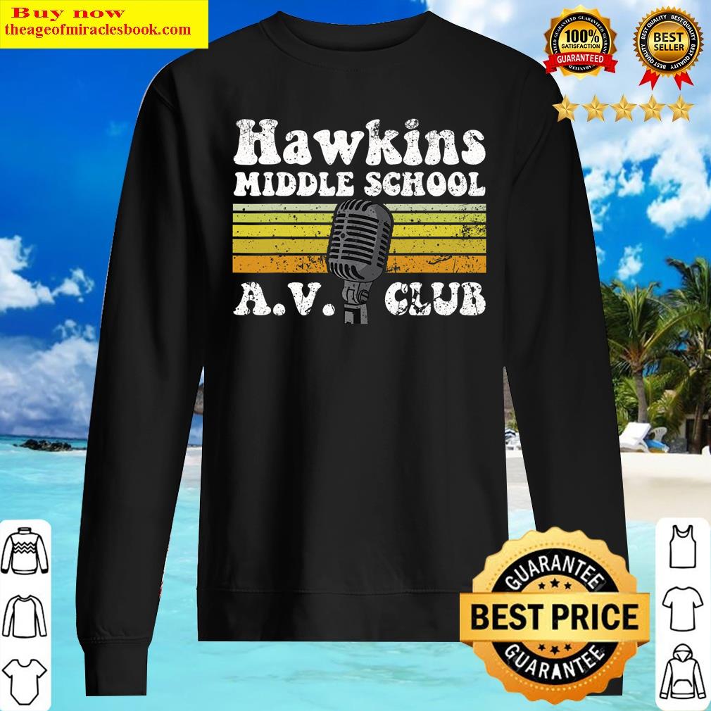 Hawkins Middle School Av Club Cool Vintage 80s Shirt Sweater