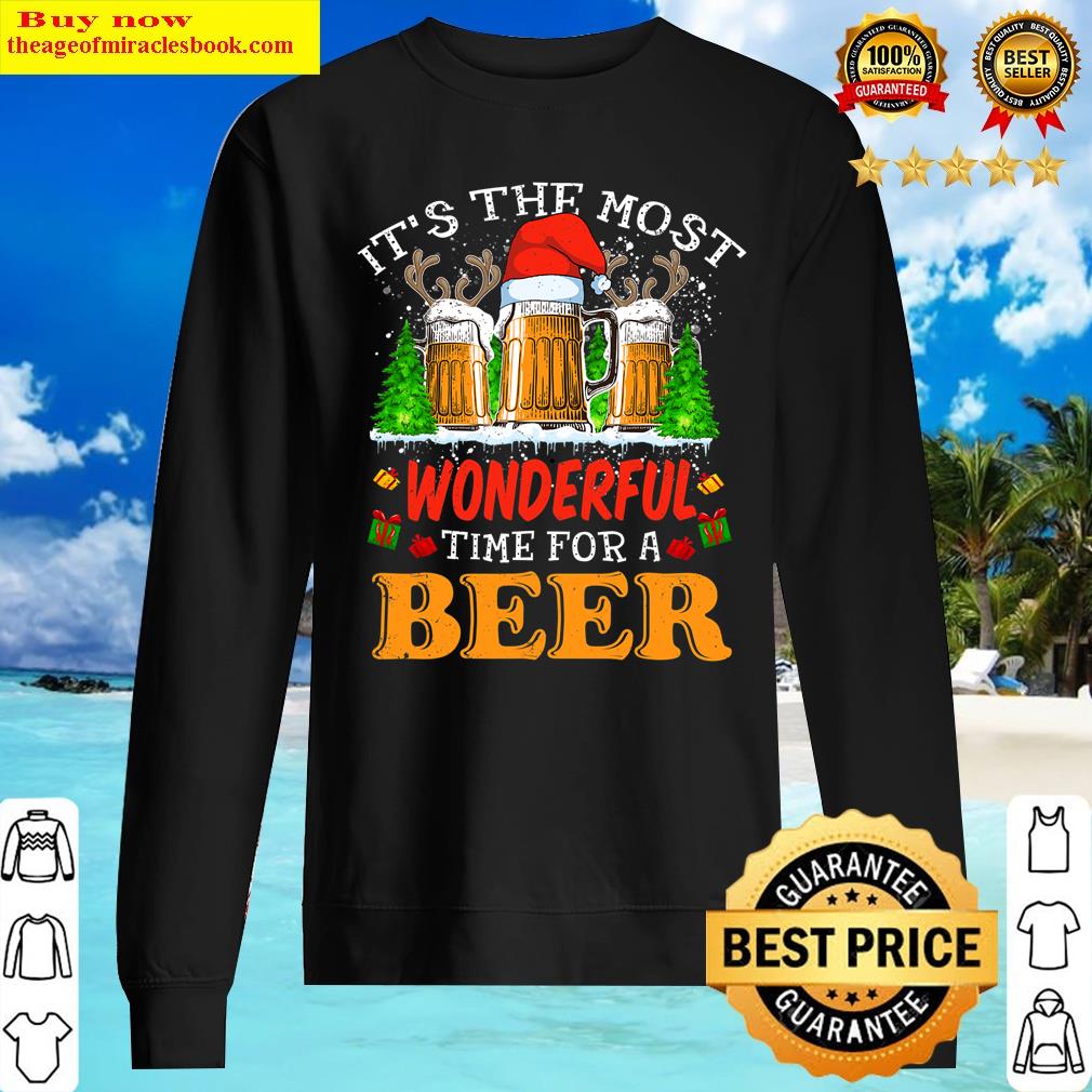 It's The Most Wonderful Time For A Beer Xmas Drink Christmas Shirt Sweater