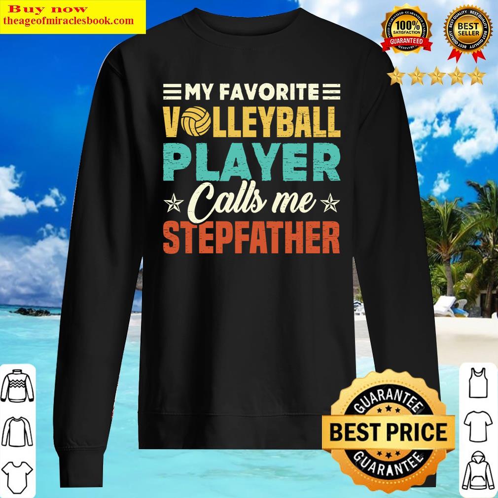 My Favorite Volleyball Player Calls Me Stepfather Vintage Long Sleeve Shirt Sweater