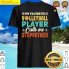 my favorite volleyball player calls me stepfather vintage shirt