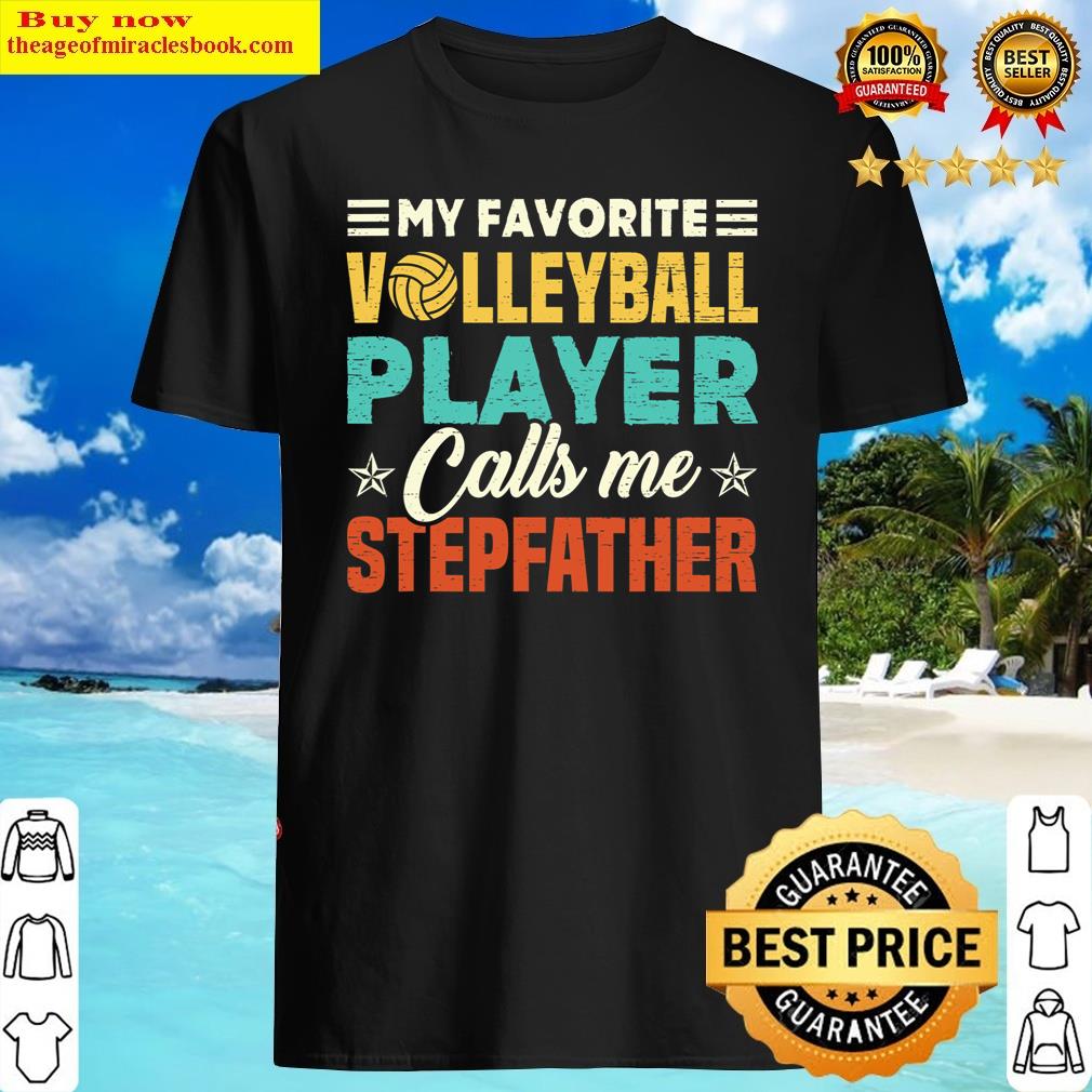 My Favorite Volleyball Player Calls Me Stepfather Vintage Shirt Shirt