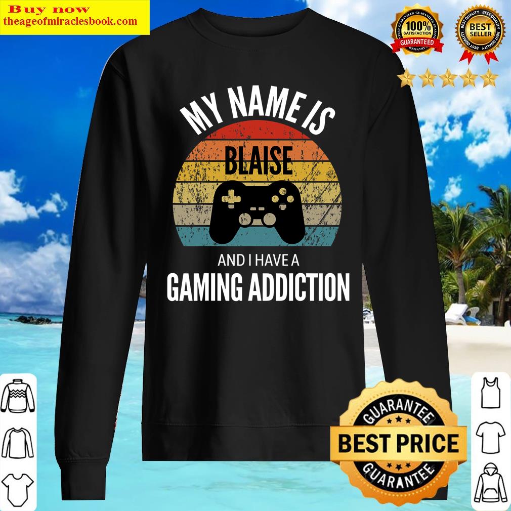 my name is blaise and i have a gaming additiction sweater