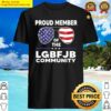 proud member of the lgbfjb community version 5 shirt