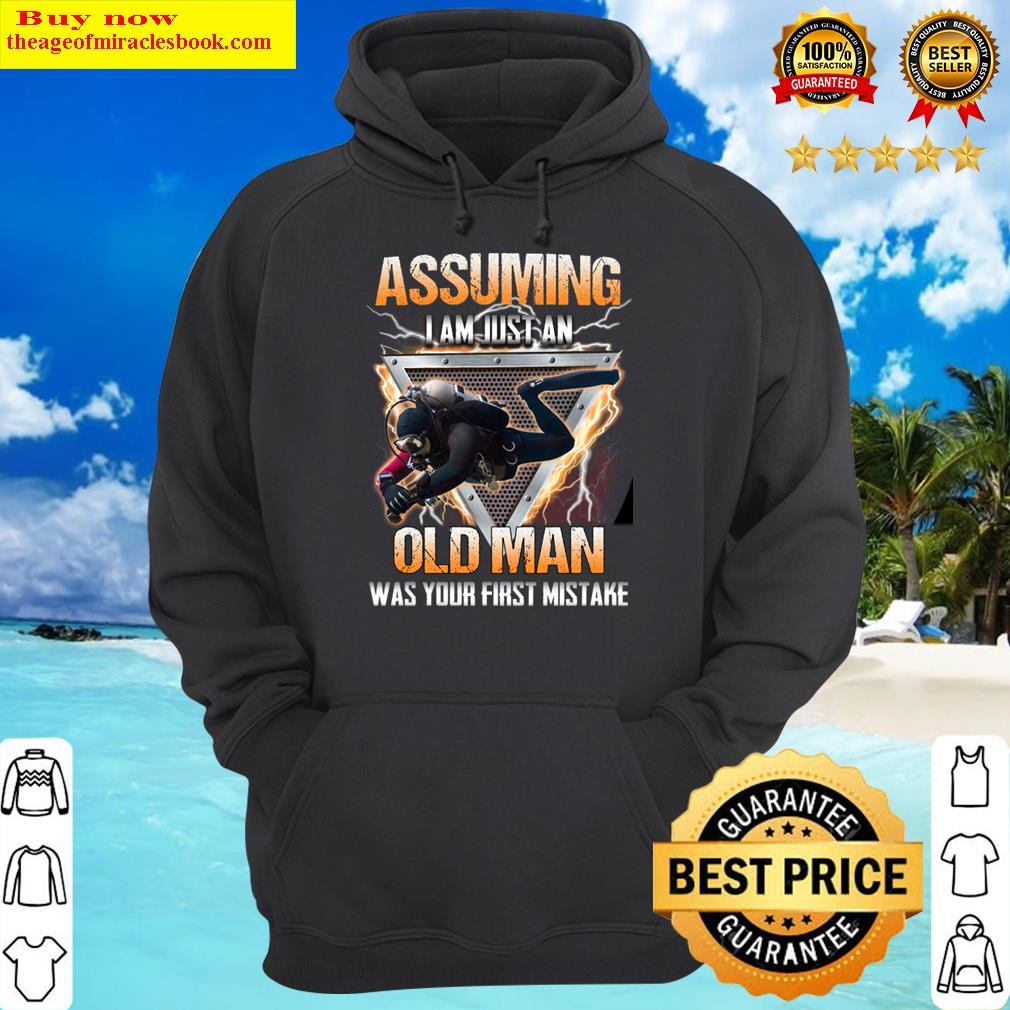 scuba divingassuming i am just an old man was your fist mistake hoodie