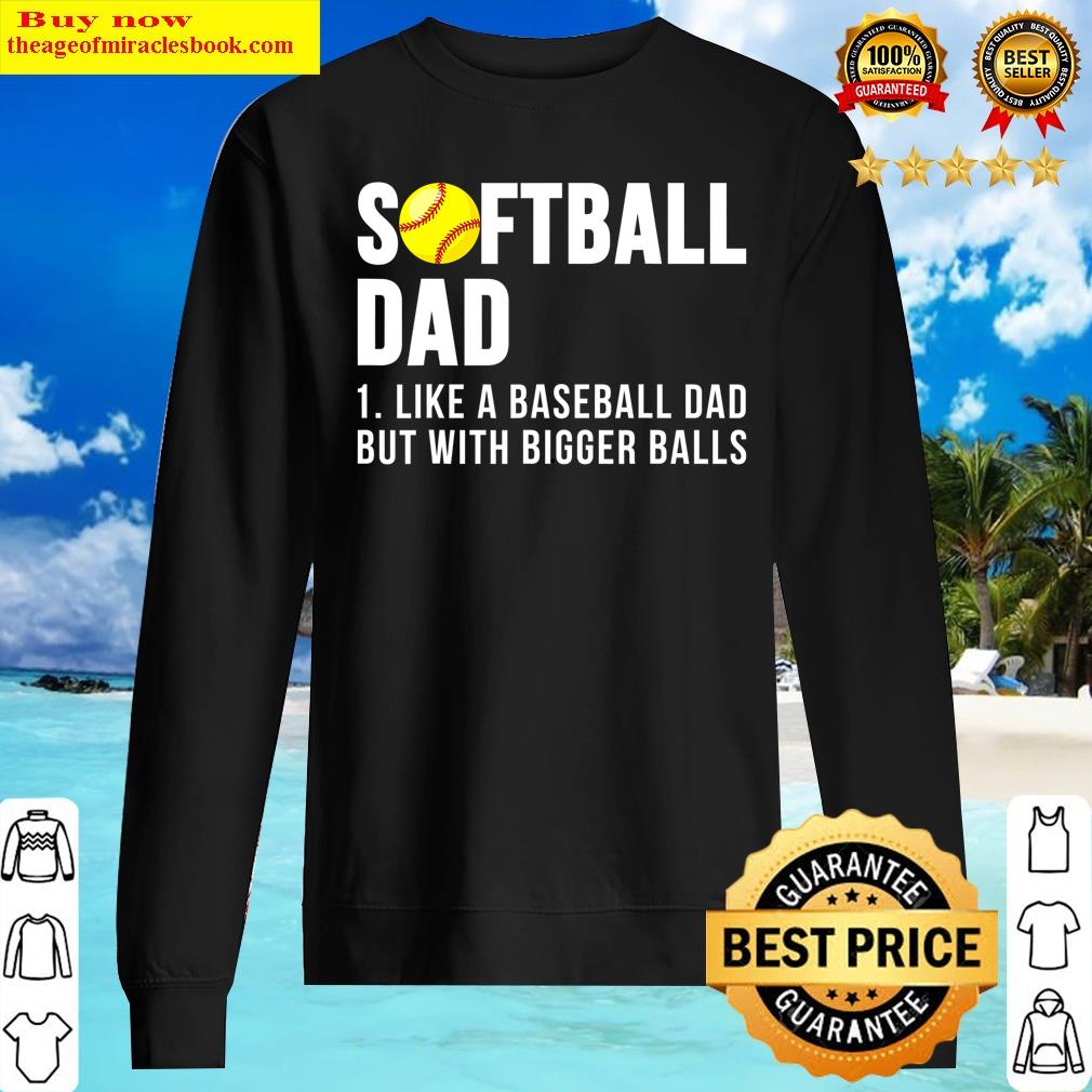 softball like a baseball but with bigger balls fathers day sweater