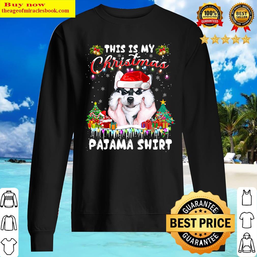 This Is My Christmas Pajama Husky Dog Costume Christmas Shirt Sweater