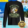we owe illegals nothing we owe our veterans everything sweater