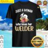 womens a woman who loves her welder welding proud welders wife shirt