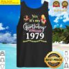yes its my birthday december 1979 happy 42 years old to me tank top