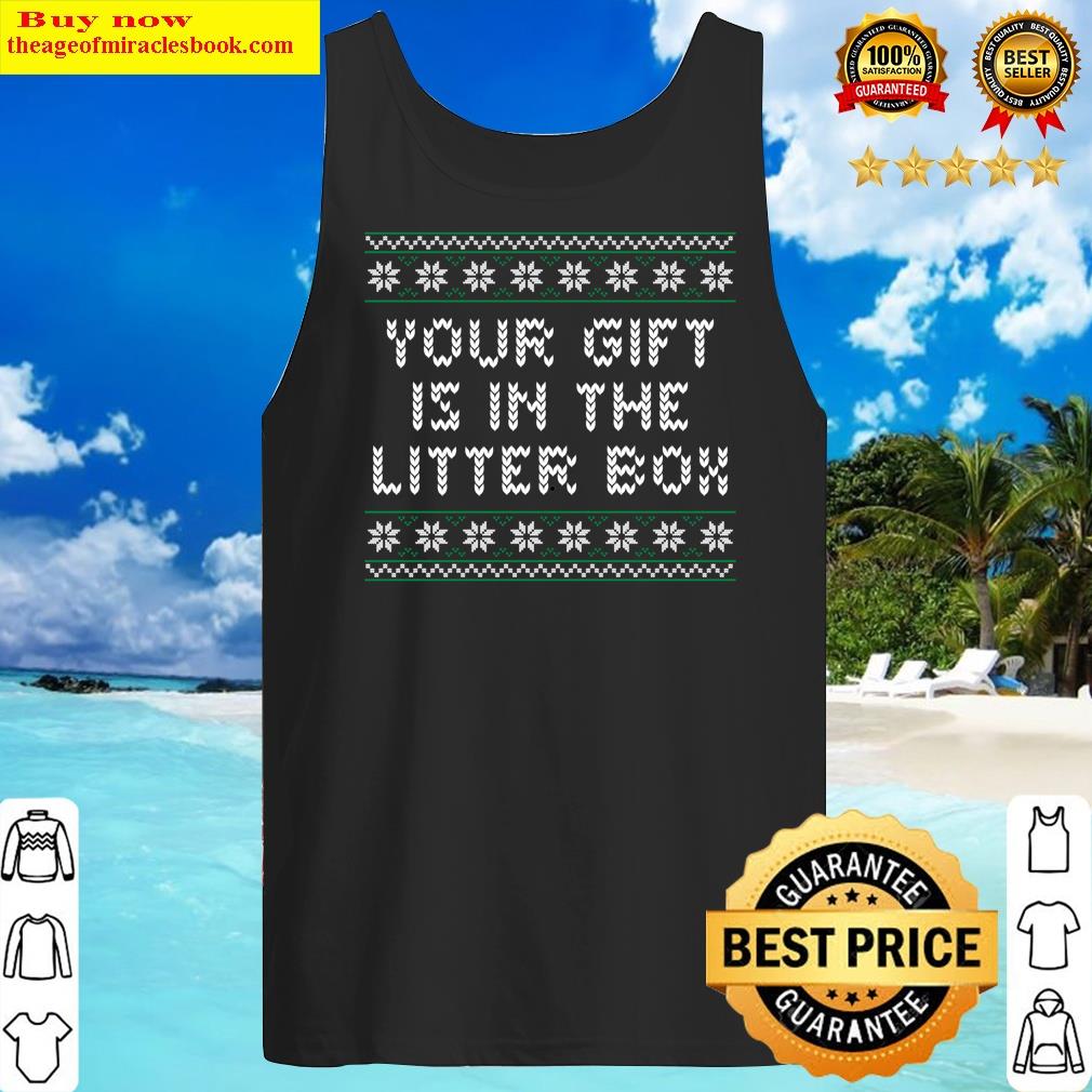 Your Gift Is In The Litter Box Christmas Cat Lover Xmas Shirt Tank Top