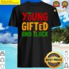 african young gifted black afro black pride shirt
