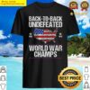 back to back undefeated world war champs usa flag shirt