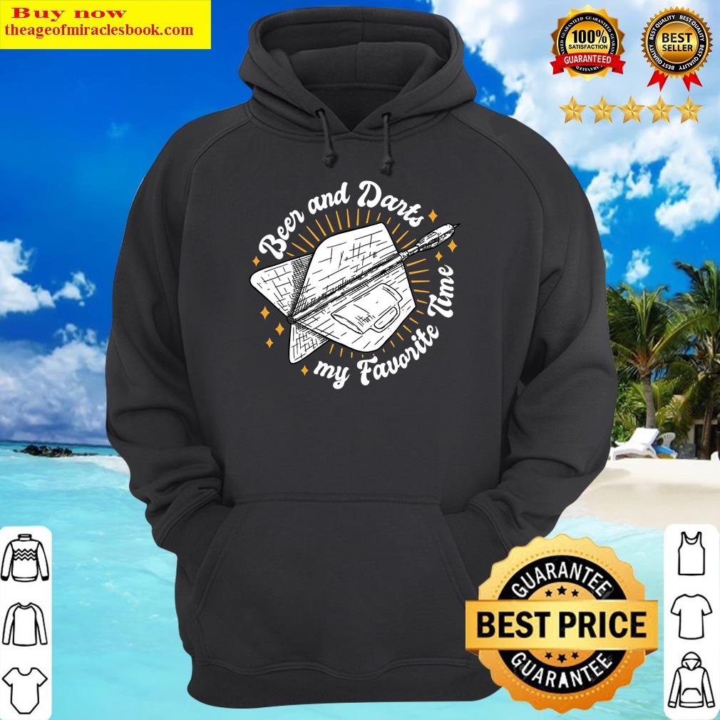 beer and darts my favourite time t shirt hoodie