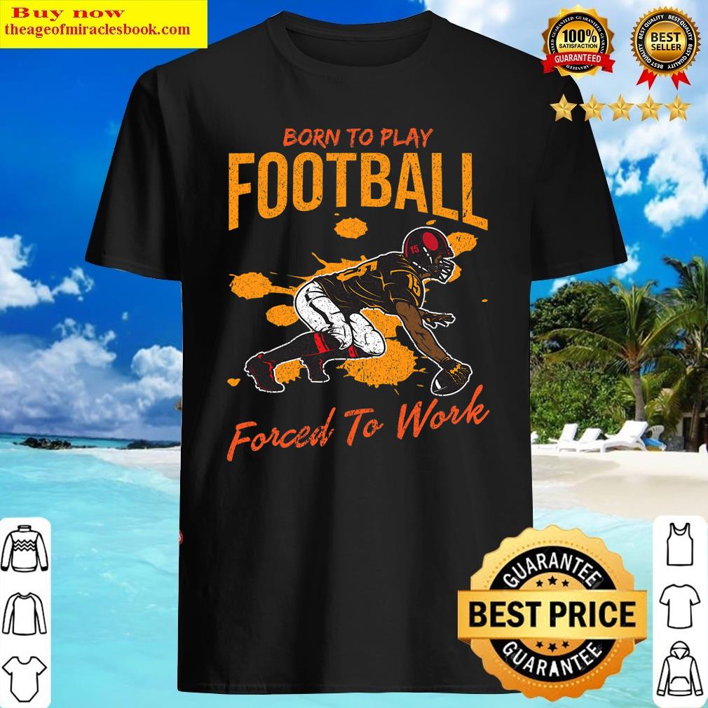 Born To Play Football Lineman Tackle American Football Shirt