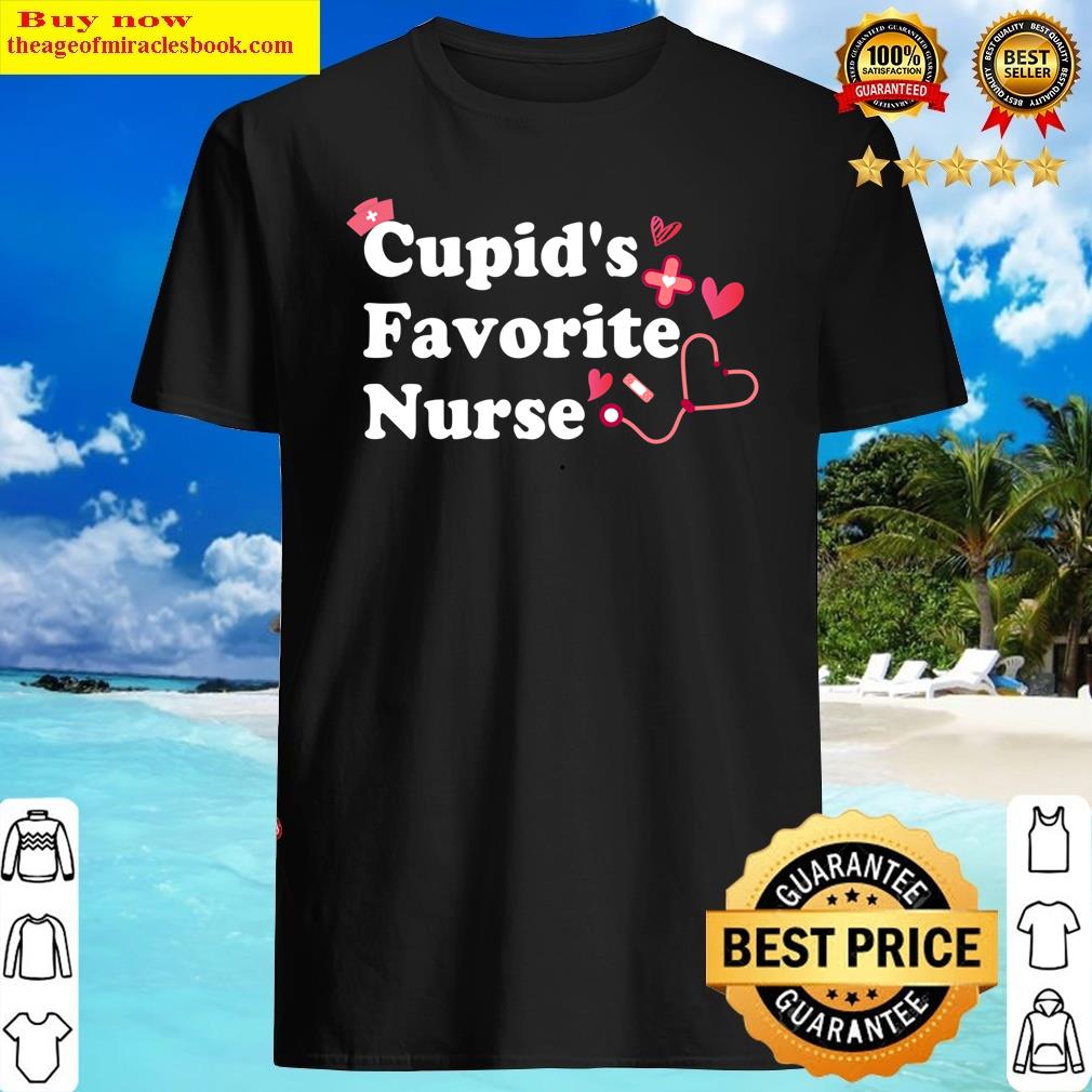 Cupid’s Favorite Nurse Valentines Day My Patients Are My Valentines, Cute Nurse , Nurse Appreciation Shirt