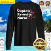 cupids favorite nurse valentines day my patients are my valentines cute nurse nurse appreciation sweater
