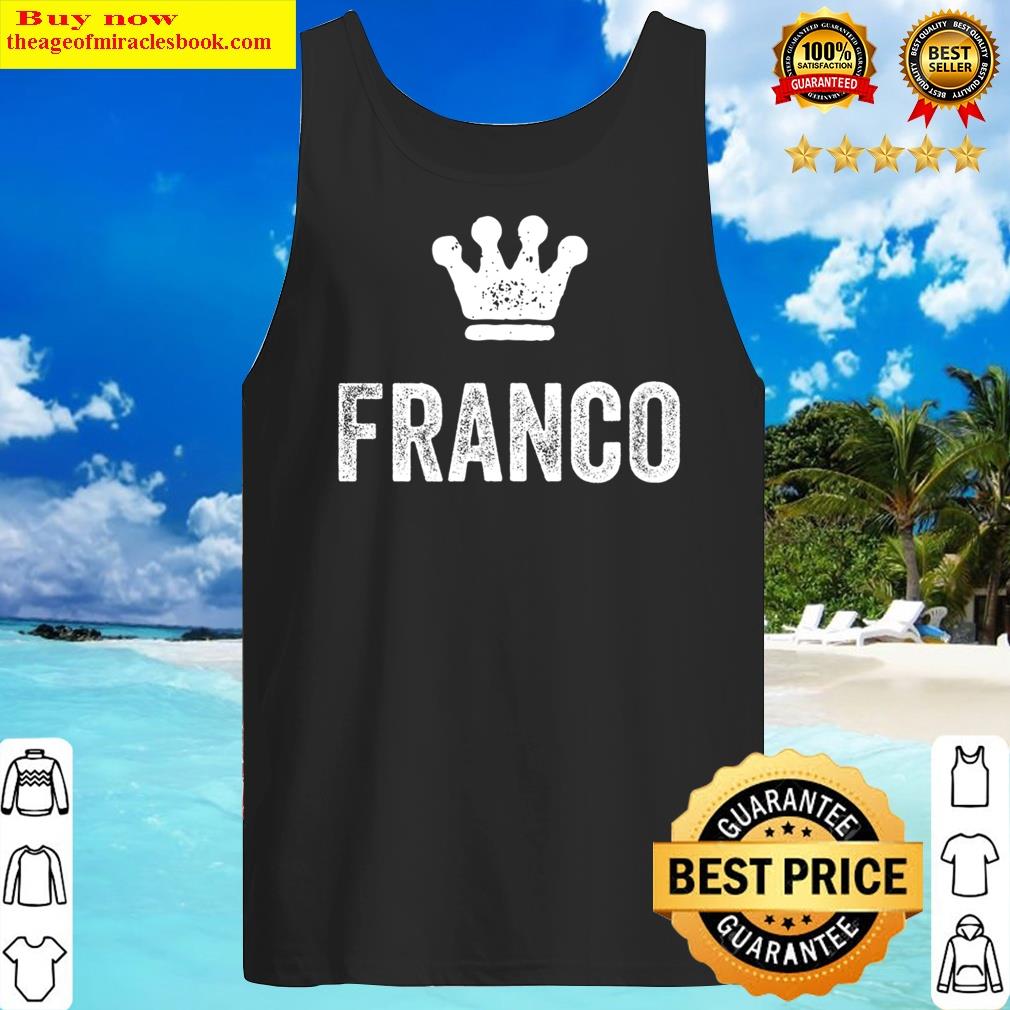 Franco The King Crown & Name Design For Men Called Franco Shirt Tank Top