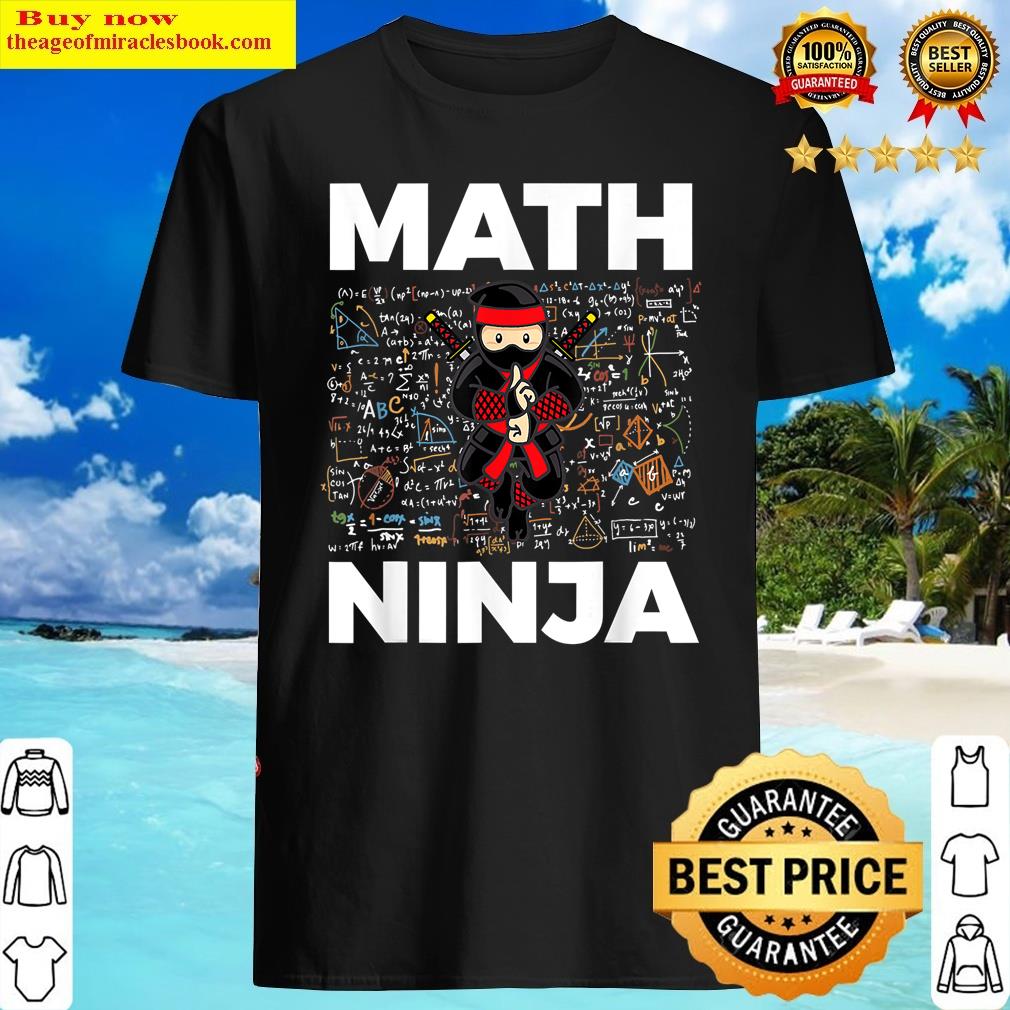 Funny Math Ninja Mathematics Teacher Student Shirt