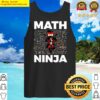 funny math ninja mathematics teacher student tank top