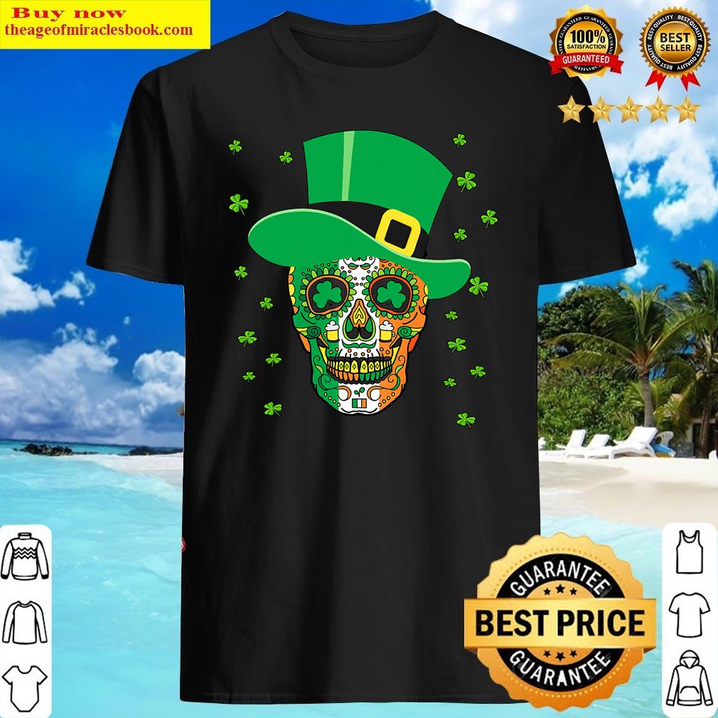 Funny Sugar Skull Hat With Shamrock For St Patrick’s Day T-shirt Shirt