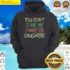funny you dont scare me i have six daughters vintage retro hoodie