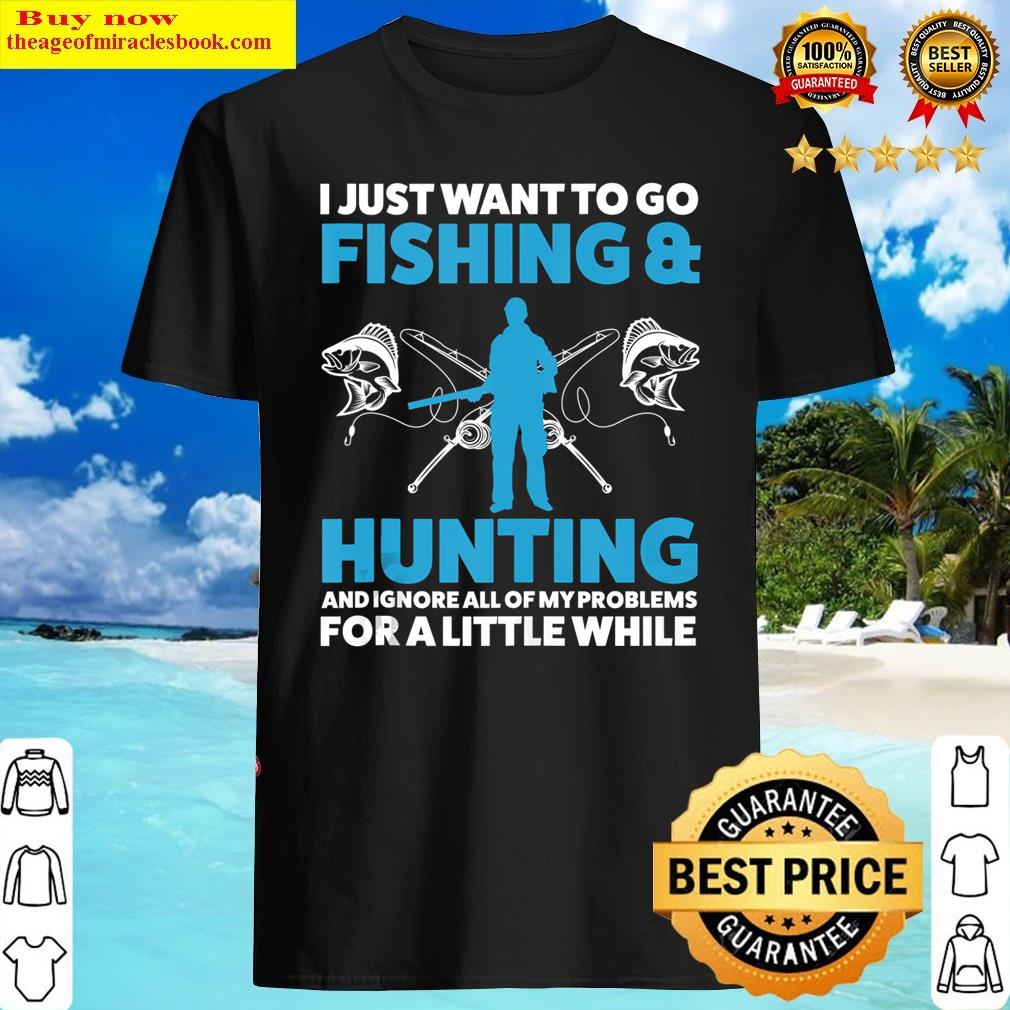 I Just Want To Fishing & Hunting And Ignore Hunt Tank Top Shirt