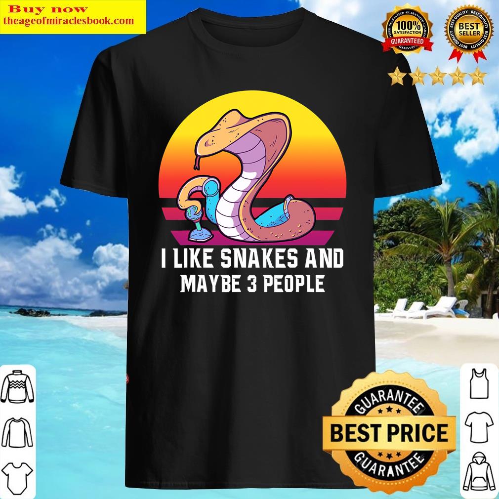 I Like Snakes And Maybe 3 People Retro Reptile Snake T-shirt Shirt