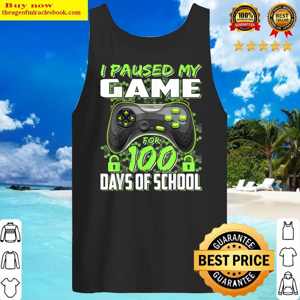 i paused my game for 100 days of school video gamer tank top
