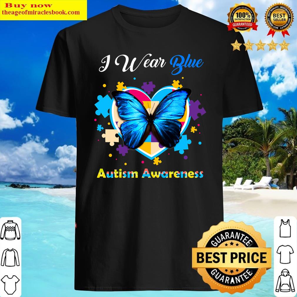 I Wear Blue For Autism Awareness – Autism Awareness April Shirt