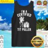 im a certified tit puller funny dairy cow farmer gift essential tank top