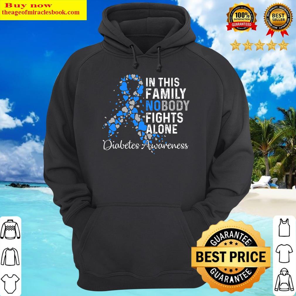 in this family nobody fights alone diabetes awareness hoodie