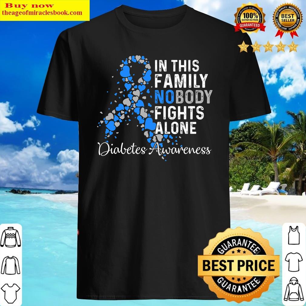In This Family Nobody Fights Alone Diabetes Awareness Shirt