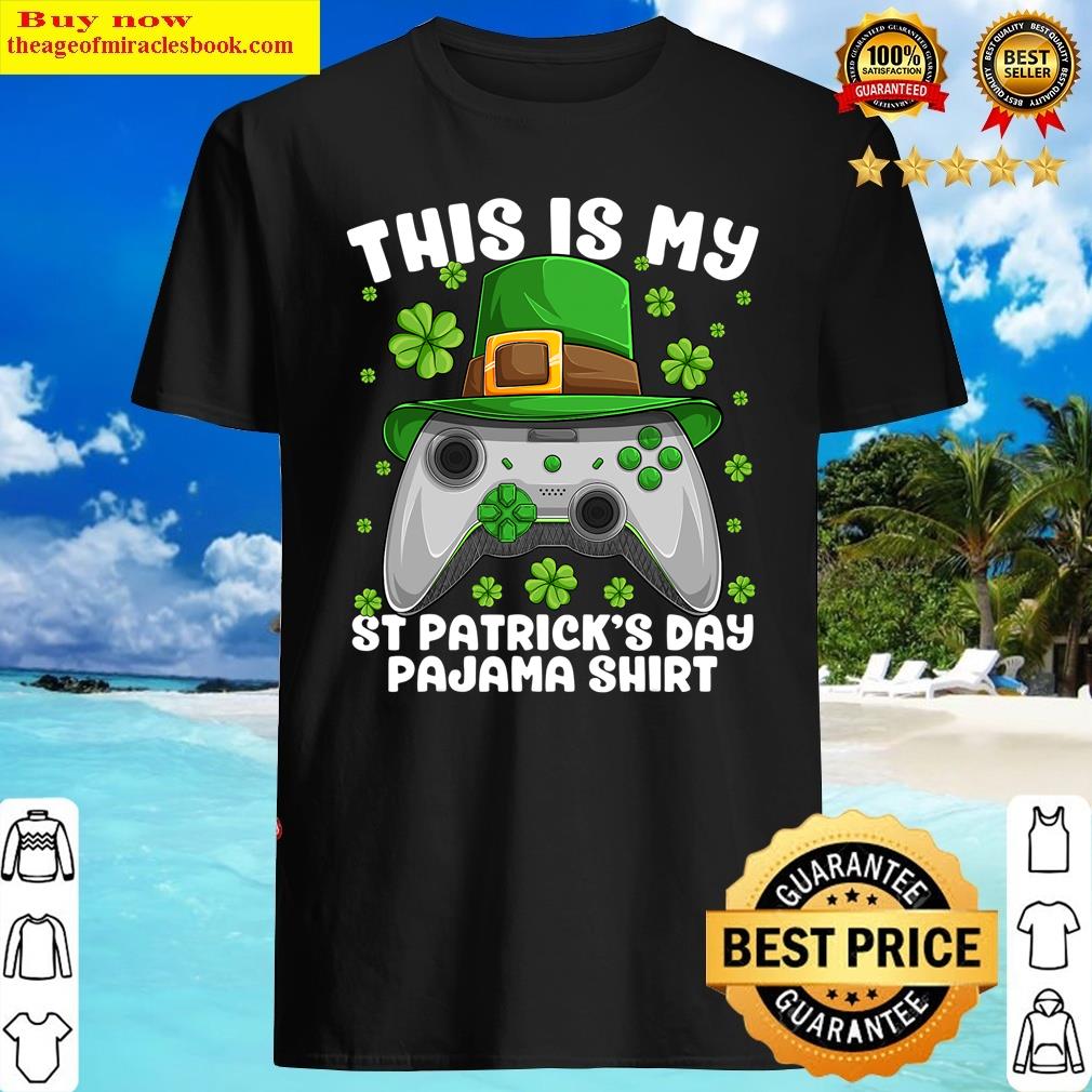 Irish Leprechaun Gamer This Is My St Patrick’s Day Pajama T-shirt Shirt