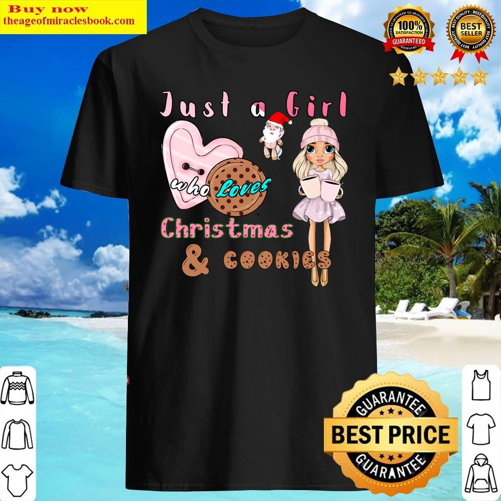 Just A Girl Who Loves Christmas And Cookies -12 Shirt