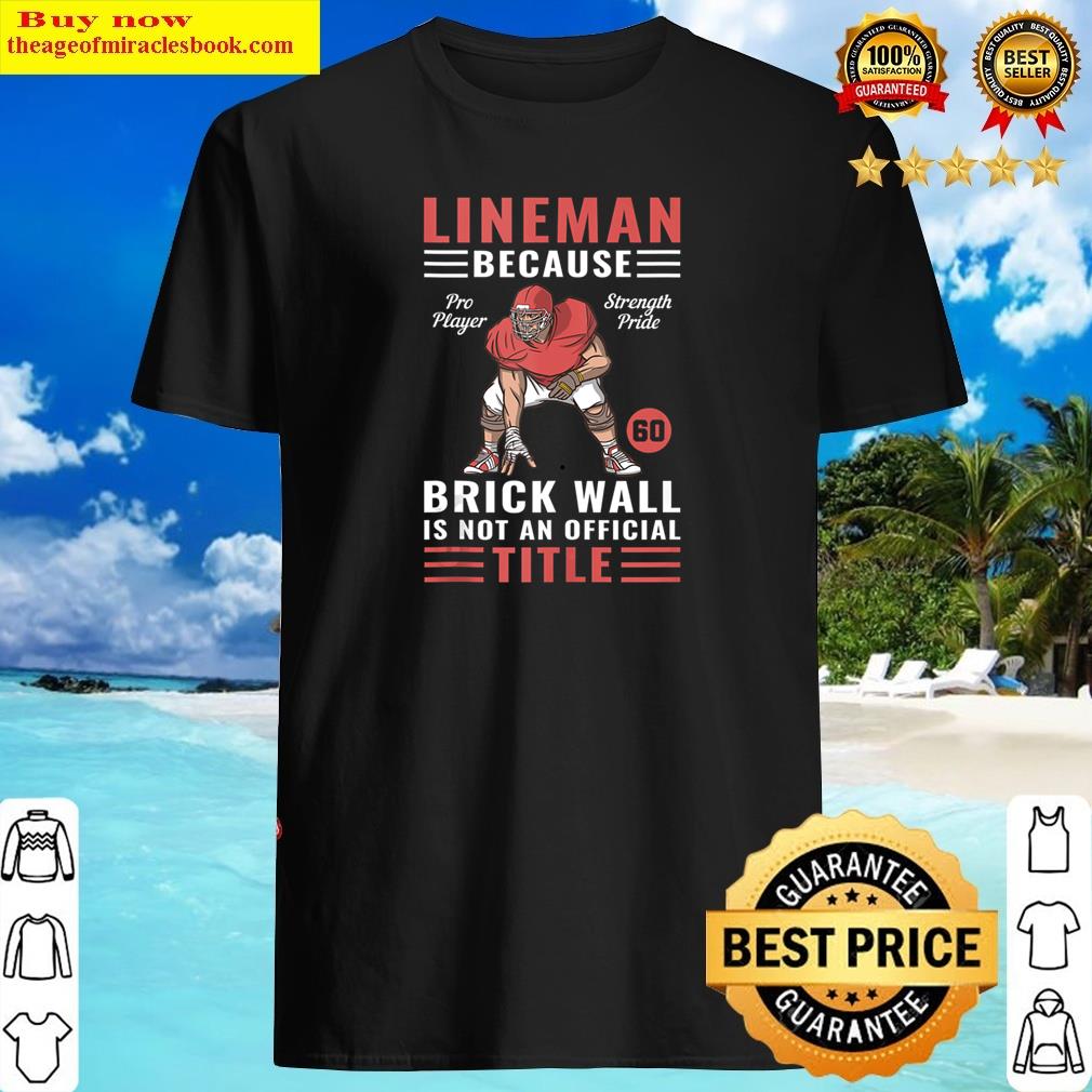 Lineman Because Brick Wall Is Not An Official Title Tank Top Shirt