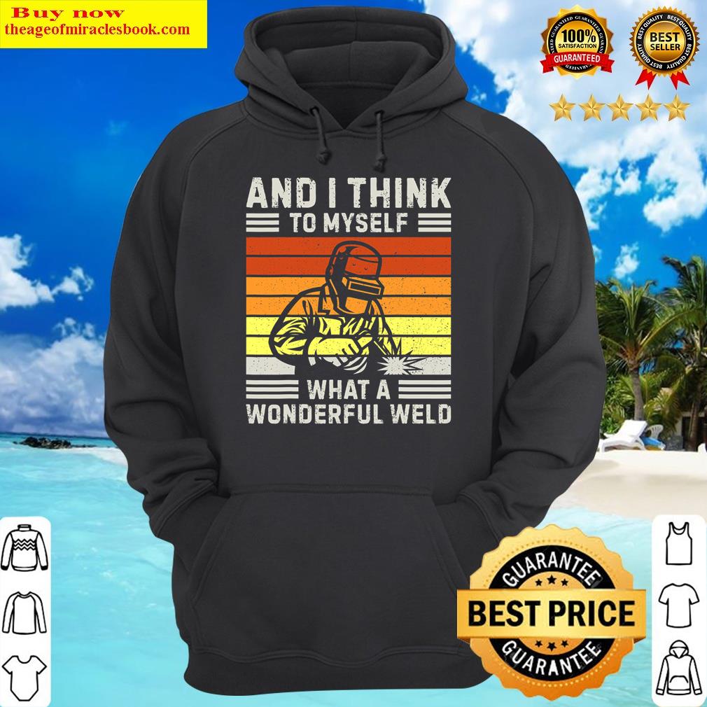mens and i think to myself what a wonderful weld welder vintage hoodie