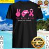 peace love cure cancer awareness shirt