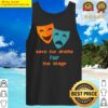 save the drama for the stage essential tank top