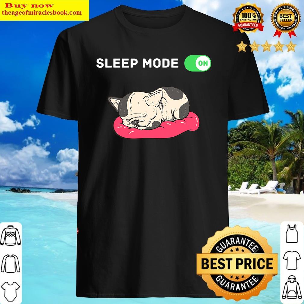 Sleep Mode On – French Bulldog Merch, Frenchie Pajamas, Pj’s Shirt